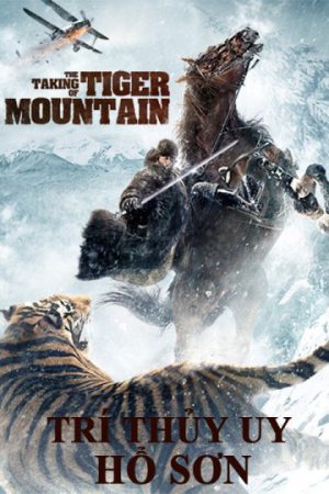 Phim Trí Thủy Uy Hổ Sơn - The Taking of Tiger Moutain PhimChill Vietsub (2021)