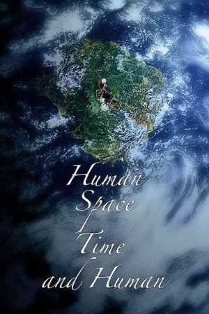 Phim Con Người Không Gian Thời Gian Và Con Người - Human Space Time and Human PhimChill Vietsub (2018)