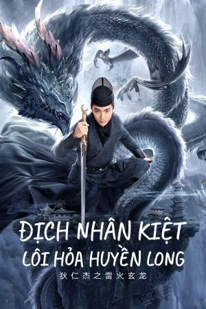 Phim Địch Nhân Kiệt Lôi Hỏa Huyền Long - DETECTIVE DEE AND THE DRAGON OF FIRE PhimChill Vietsub (2023)