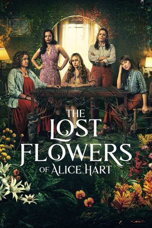 Phim The Lost Flowers of Alice Hart - The Lost Flowers of Alice Hart PhimChill Vietsub (2023)