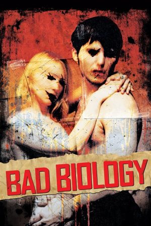 Phim Bad Biology - Bad Biology PhimChill Vietsub (2008)