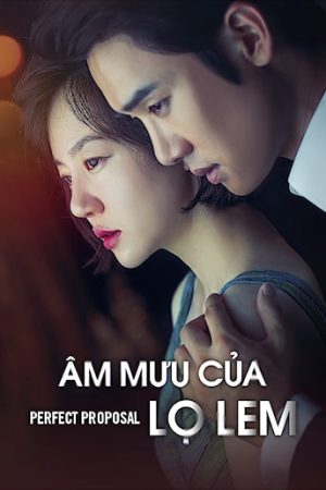 Phim Âm Muu Cua Lo Lem - Perfect Proposal PhimChill Vietsub (2015)