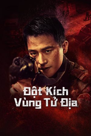 Phim Đột Kích Vùng Tử Địa - Raid on the Lethal Zone PhimChill Vietsub (2023)