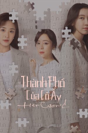 Xem phim Thành Phố Của Cô Ấy tập 14 PhimChill Thuyết Minh HD Vietsub Phim Trung Quốc-Her World