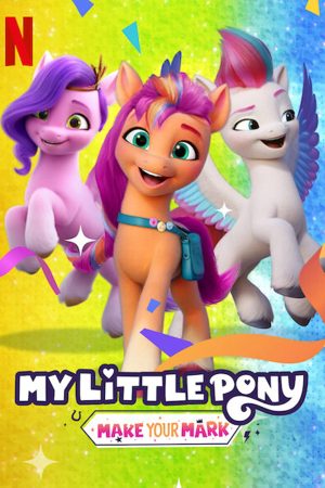 Xem phim Pony bé nhỏ Tạo dấu ấn riêng ( 3) tập 1 PhimChill Thuyết Minh HD Vietsub Phim Mỹ-My Little Pony Make Your Mark (Season 3)