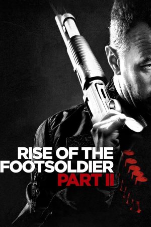 Phim Rise of the Footsoldier Part II - Rise of the Footsoldier Part II PhimChill Vietsub (2015)