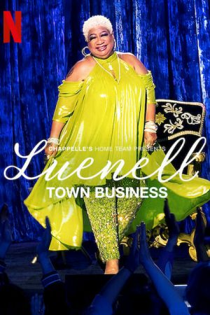 Phim Đội nhà của Chappelle – Luenell Thị trấn chúng tôi - Chappelles Home Team Luenell Town Business PhimChill Vietsub (2023)