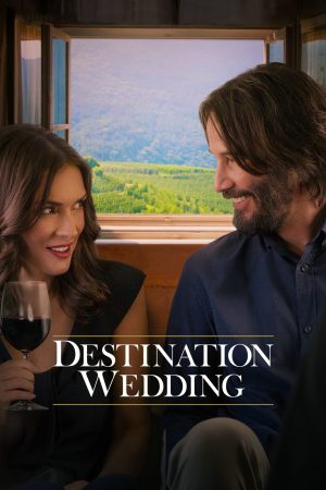 Phim Đám Cưới Định Mệnh - Destination Wedding PhimChill Vietsub (2018)