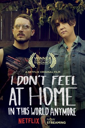 Phim Tôi thấy thật lạc lõng trong thế giới này - I Dont Feel at Home in This World Anymore PhimChill Vietsub (2017)