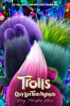 Phim Quỷ Lùn Tinh Nghịch Đồng Tâm Hiệp Nhạc - Trolls Band Together PhimChill Vietsub (2023)