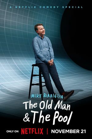 Phim Mike Birbiglia Ông già và hồ bơi - Mike Birbiglia The Old Man and The Pool PhimChill Vietsub (2023)