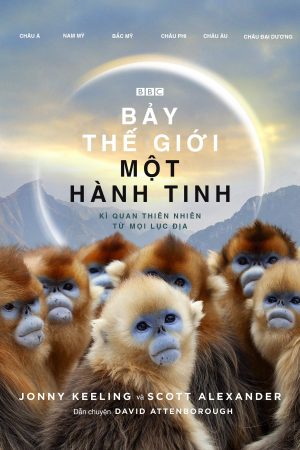 Phim Bảy Thế Giới Một Hành Tinh - Seven Worlds One Planet PhimChill Vietsub (2019)