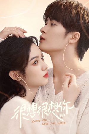 Phim Rất Nhớ Rất Nhớ Anh - Love Me Love My Voice PhimChill Vietsub (2023)