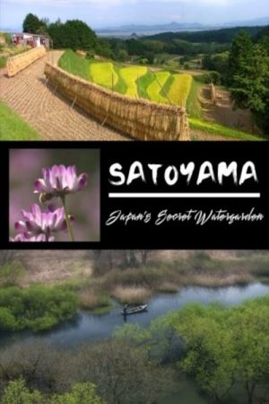 Phim SATOYAMA Khu Vườn Thủy Sinh Tuyệt Vời - Satoyama II Japans Secret Watergarden PhimChill Vietsub (2004)