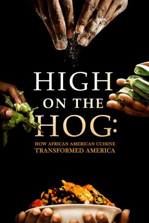 Phim High on the Hog Ẩm thực Mỹ gốc Phi đã thay đổi Hoa Kỳ như thế nào (S1) - High on the Hog How African American Cuisine Transformed America PhimChill Vietsub (2021)