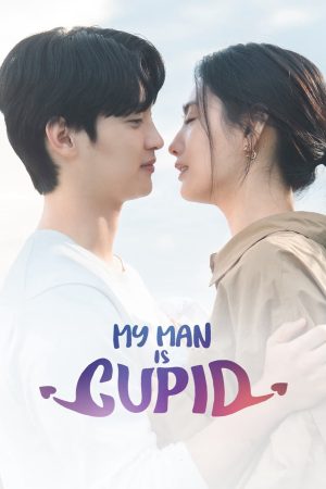 Phim Người Yêu Của Tôi Là Thần Tình Yêu - My Man Is Cupid PhimChill Vietsub (2023)