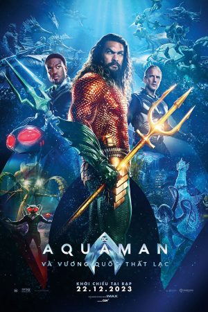 Xem phim Aquaman 2 Vương Quốc Thất Lạc tập full PhimChill Thuyết Minh HD Vietsub Phim Mỹ-Aquaman and the Lost Kingdom