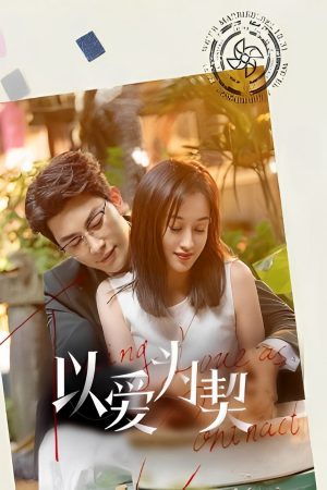 Xem phim Dĩ Ái Vi Khế (Khế Ước Tình Yêu) tập 12 PhimChill Thuyết Minh HD Vietsub Phim Trung Quốc-Taking Love as a Contract