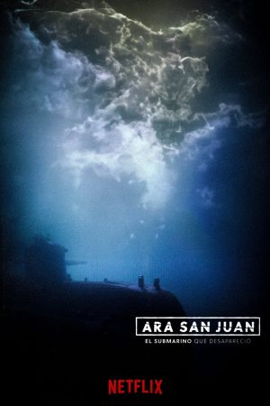 Phim ARA San Juan Chiếc tàu ngầm mất tích - ARA San Juan The Submarine that Disappeared PhimChill Vietsub (2024)