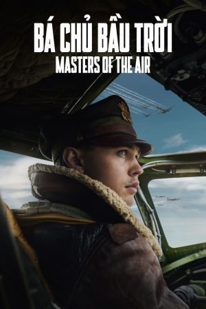 Phim Bá Chủ Bầu Trời - Masters of the Air PhimChill Vietsub (2024)