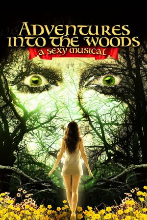 Phim Adventures Into the Woods A Sexy Musical - Adventures Into the Woods A Sexy Musical PhimChill Vietsub (2012)