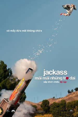 Phim Những Trò Đùa Ngu Ngốc - Jackass Forever PhimChill Vietsub (2022)