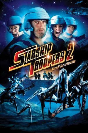 Xem phim Chiến Binh Vũ Trụ 2 Người Hùng Liên Minh tập full PhimChill Thuyết Minh HD - Vietsub Phim Mỹ-Starship Troopers 2 Hero of the Federation