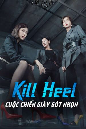 Phim Cuộc Chiến Giày Gót Nhọn - Kill Heel PhimChill Vietsub (2022)