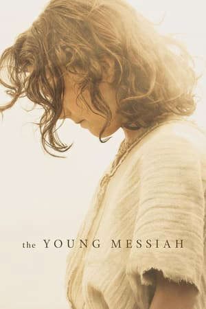 Phim Thời Niên Thiếu Của Đấng Thiên Sai - The Young Messiah PhimChill Vietsub (2016)