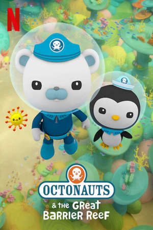 Phim Đội cứu hộ biển khơi Rạn san hô Great Barrier - Octonauts the Great Barrier Reef PhimChill Vietsub (2019)