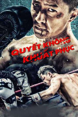 Xem phim Quyết Không Khuất Phục tập full PhimChill Thuyết Minh HD - Thuyết Minh Phim Trung Quốc-Knockout