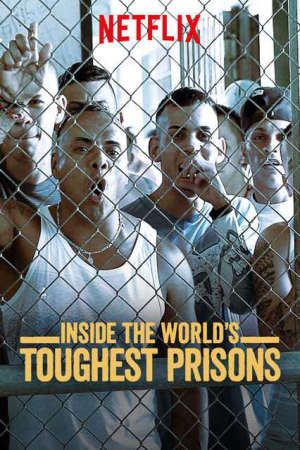 Phim Bên trong những nhà tù khốc liệt nhất thế giới ( 6) - Inside the World’s Toughest Prisons (Season 6) PhimChill Vietsub (2021)