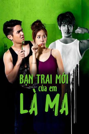 Xem phim Bạn Trai Mới Của Em Là Ma tập full PhimChill Thuyết Minh HD - Vietsub Phim Thái Lan-Boy Girl And The Ghost