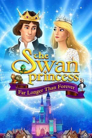 Phim Công Chúa Thiên Nga Hơn Cả Mãi Mãi - The Swan Princess Far Longer Than Forever PhimChill Vietsub (2023)