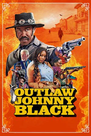 Phim Johnny Black Ngoài Vòng Pháp Luật - Outlaw Johnny Black PhimChill Vietsub (2023)