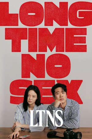 Phim Đã Lâu Không Yêu - LTNS Long Time No Sex PhimChill Vietsub (2024)