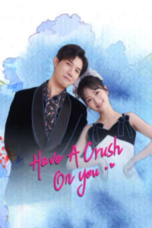 Phim Vô Tình Phải Lòng Em - Have A Crush On You PhimChill Vietsub (2024)