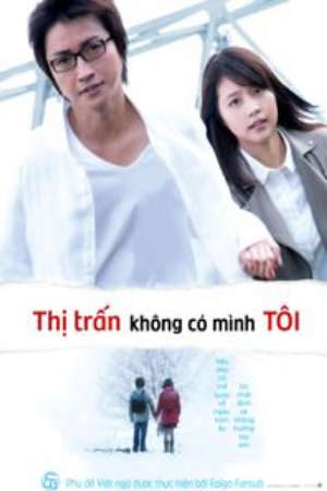 Phim Thị trấn nơi chỉ mình tôi lưu lạc movie - The Town Where Only I Am Missing PhimChill Vietsub (2016)