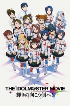 Xem phim The iDOLMSTER Movie Kagayaki no Mukougawa e tập full PhimChill Thuyết Minh HD - Vietsub Phim Nhật Bản-THE IDOLMSTER MOVIE BEYOND THE BRILLIANT FUTURE The Idolmaster Movie Beyond the Brilliant Future The iDOLMSTER Movie To the Other Side of the Light