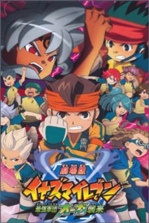 Xem phim Inazuma Eleven Saikyou Gundan Ogre Shuurai tập full PhimChill Thuyết Minh HD - Vietsub Phim Nhật Bản-Gekijouban Inazuma Eleven Saikyou Gundan Ogre Shuurai Inazuma Eleven the Movie