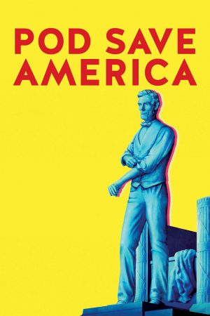 Phim Phát Thanh Cứu Nước Mỹ ( 2) - Pod Save America (Season 2) PhimChill Vietsub (2018)