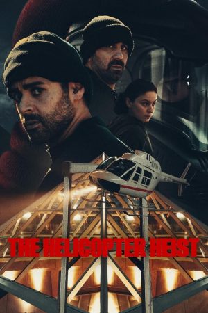 Phim Phi Vụ Trực Thăng - The Helicopter Heist PhimChill Vietsub (2024)