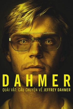 Phim Dahmer Quái Vật Câu Chuyện Về Jeffrey Dahmer ( 2) - DAHMER Monster The Jeffrey Dahmer Story (Season 2) PhimChill Vietsub (2022)