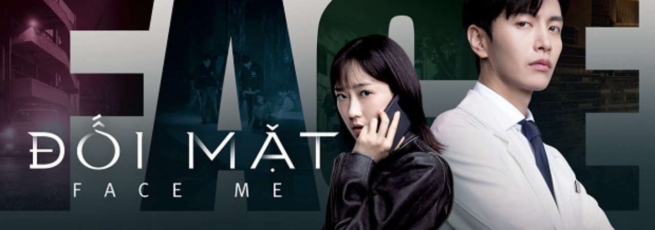 Phim Đối Mặt ( 1) - Face Me (Season 1) PhimChill Vietsub (2024)