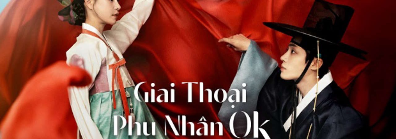 Phim Giai Thoại Phu Nhân Ok - The Tale of Lady Ok PhimChill Vietsub (2024)