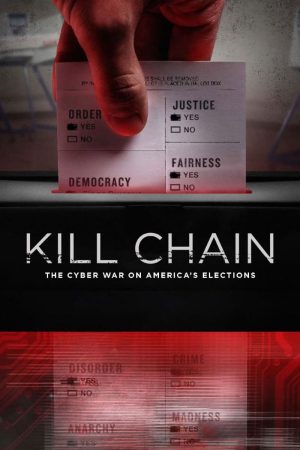 Phim Chuỗi Tấn Công Chiến Tranh Mạng Trong Bầu Cử Hoa Kỳ - Kill Chain The Cyber War on Americas Elections PhimChill Vietsub (2020)