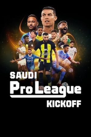 Xem phim Saudi Pro League Khai màn tập 6 PhimChill Thuyết Minh HD Vietsub Phim Anh-Saudi Pro League Kickoff