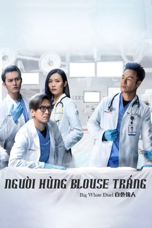 Phim Người Hùng Blouse Trắng - Big White Duel PhimChill Vietsub (2019)