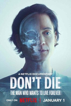 Phim Bryan Johnson Người Khao Khát Trường Sinh - Dont Die The Man Who Wants to Live Forever PhimChill Vietsub (2025)