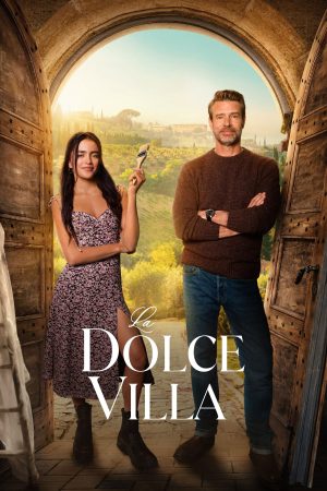 Phim Villa ngọt ngào - La Dolce Villa PhimChill Vietsub (2025)